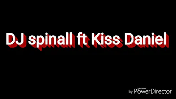 Kiss Daniel ft dj spinall Baba