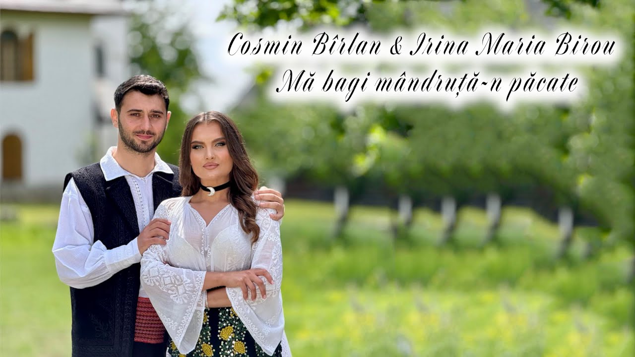 Cosmin Bîrlan & Irina Maria Birou - Ma bagi mandruta-n pacate