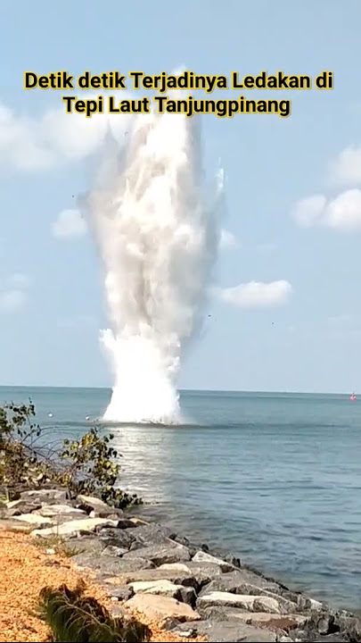 Ledakan di Tepi Laut ini Kagetkan Warga Tanjungpinang