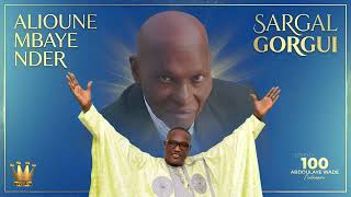 ALIOUNE MBAYE NDER - SARGAL GORGUI (CENTENAIRE ABDOULAYE WADE)