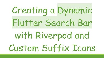 Creating a Dynamic Flutter Search Bar with Riverpod and Custom Suffix Icons
