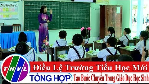 Chuyện hôm nay: Điều lệ trường tiểu học mới - tạo bước chuyển trong giáo dục học sinh