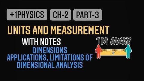 Dimensions,Applications of dimensional analysis,limitations of dimensional analysis PART-3 +1physics