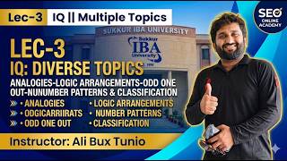 Lec-3 IQ || Logic Arrangements-Classification and Analogies MCQs || Mr. Ali Bux Tunio #IBA #IQ #SIBA