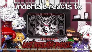 [] UNDERTALE reacts to LAST BREATH PHASE 3 (Animation by MolingXingKong) [] Undertale [] Gacha []