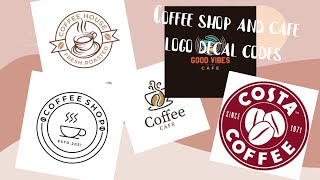 Cafe and coffee shop logo decal codes|Fantasy Builds