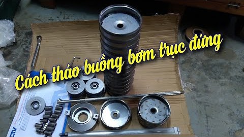 CTV - Cách tháo buồng bơm trục đứng CNP , SHIMGE,  Grundfos (How to remove vertical pump chamber )