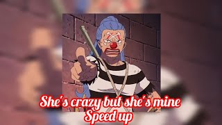 She's crazy but she's mine - Alex Sparrow (Speed up)