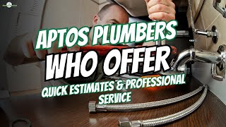 Find Aptos Plumbers Who Offer Quick Estimates & Professional Service | Reliable & Fast Plumbing