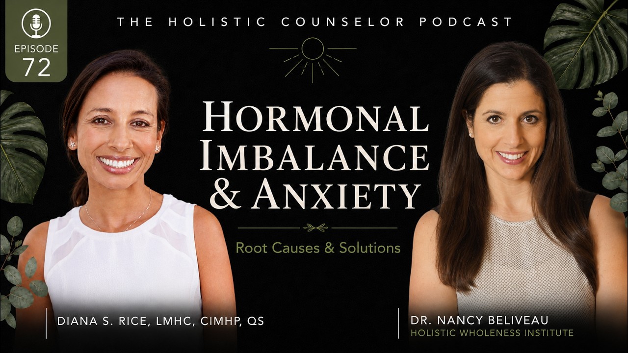 Episode 72 artwork: Hormonal Imbalance & Anxiety in Women: How to Finally Get Answers (Not Just a Pill) w/ Dr. Nancy Beliveau