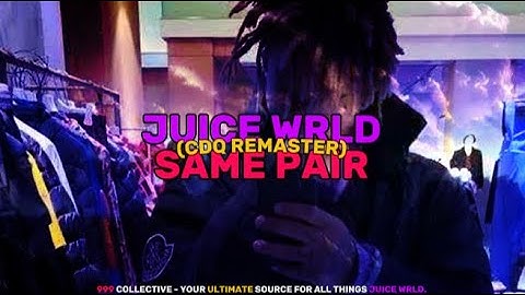 Juice WRLD - Same Pair (CDQ Remaster)