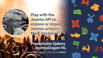 Presentatie JoomlaDagen 2023: Joomla! API door Marc Dechèvre (EN)