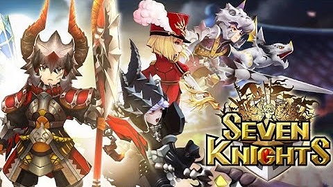 Seven knight (Gameplay iOS / Android)