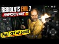 Resident Evil 7 Android Port Full Setup Guide amp 