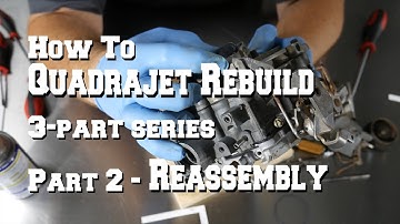 How To Quadrajet Carburetor Rebuild - Part 2 - Assembly