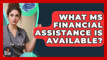 What MS Financial Assistance Is Available? - MS Support Network