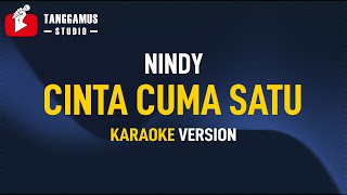 Cinta Cuma Satu - Nindy (Karaoke)