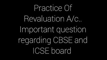 PREPARATION OF REVALUATION A/C BOARD QUESTION #commerce
