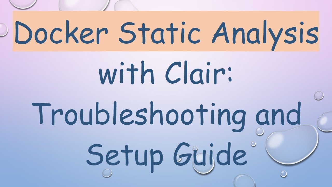 Docker Static Analysis with Clair: Troubleshooting and Setup Guide