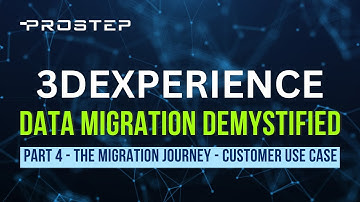 3DEXPERIENCE® Demystified - Part 4: The Migration Journey - Customer Use Case