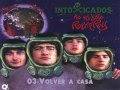 INTOXICADOS  - Volver A Casa