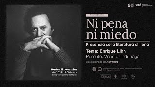 Ni Pena Ni Miedo Presencia De La Literatura Chilena Sesión 8 Enrique Lihn Por Vicente Undurraga