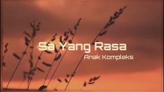 Sa Yang Rasa - Anak Kompleks