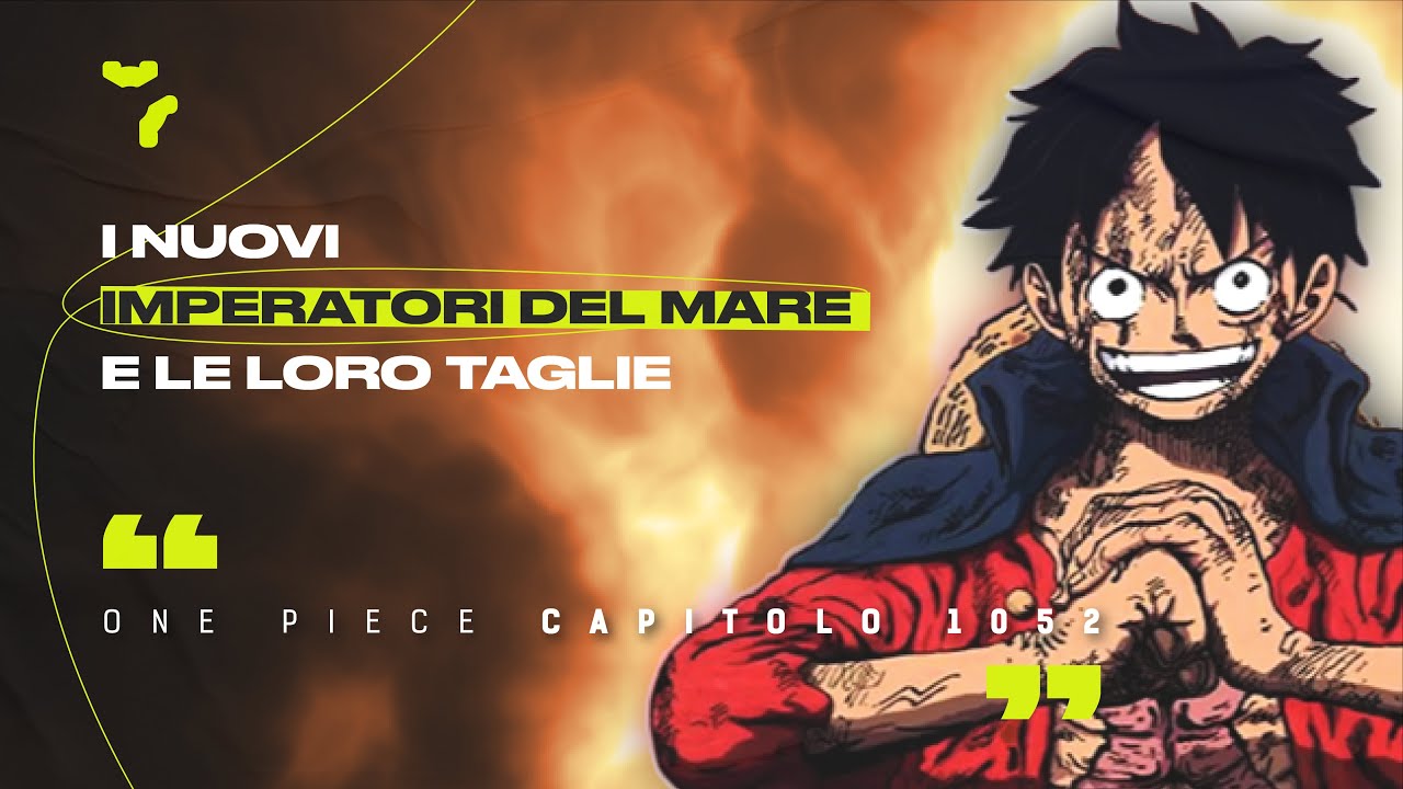 One Piece Review ITA Capitolo 1052 I nuovi imperatori del mare e le loro taglie YouTube One Piece Review ITA Capitolo 1052 I nuovi imperatori del mare e le loro taglie YouTube