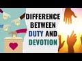 What is the difference between duty and devotion