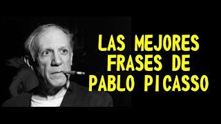 LAS MEJORES FRASES DE PABLO PICASSO