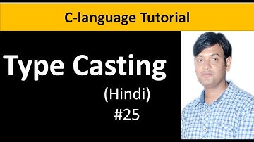 C language Tutorial For Beginners 25 - Type Casting , Type Conversion in Hindi
