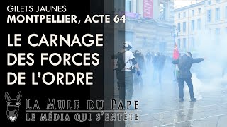 Gilets Jaunes Acte 64, Montpellier - Le carnage des forces de l'ordre (Part II)