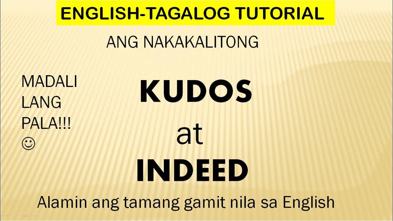 English lesson adverb and noun using INDEED and KUDOS (Matuto agad mag