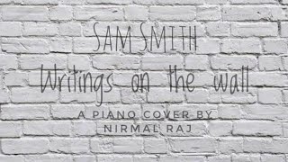 Writings on the wall - Sam Smith | Piano Cover | Nirmal Raj | Vcdh