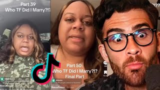 Who TF Did I Marry TikTok Is UNHINGED (Part 3 Finale!!) | Hasanabi reacts