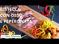BISTECCA  CON OSSO E PEPERONATA - Chef Max Mariola