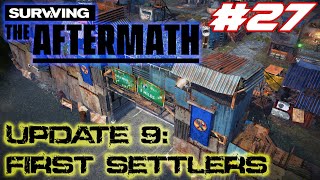 Surviving the Aftermath - Update 9: First Settlers – Let’s Play - #27