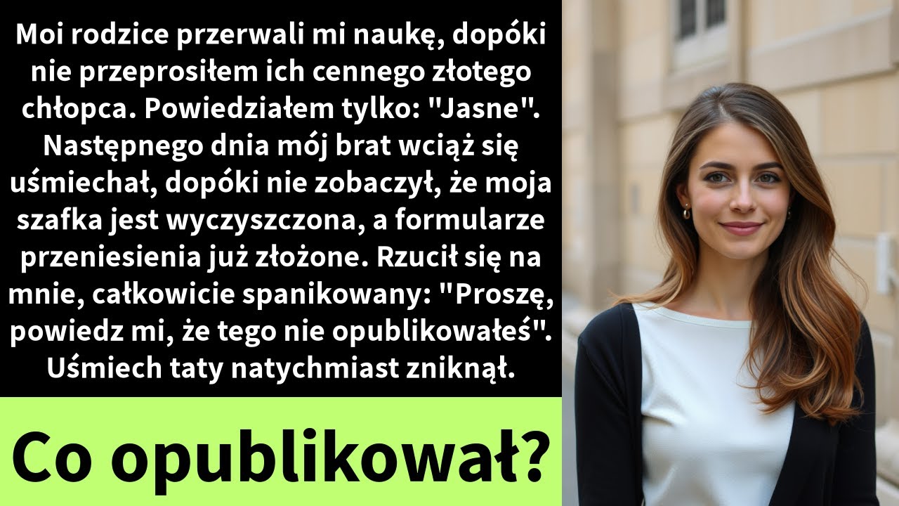 Moi rodzice przerwali mi naukę, dopóki nie przeprosiłem ich cennego złotego chłopca.