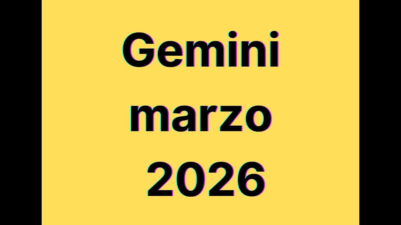 Gemelli marzo 2026