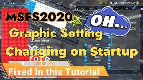 Msfs2020 Graphics Setting keep changing on startup? Config file LOD Keep reverting back? Sim 5 fixes