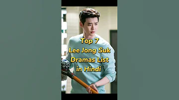 Top 7 Lee Jong Suk Dramas List in Hindi Dubbed