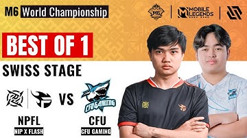 NPFL VS CFU M6 | NIP FLASH vs CFU GAMING BO1 | MLBB M6 Swiss Stage Day 1