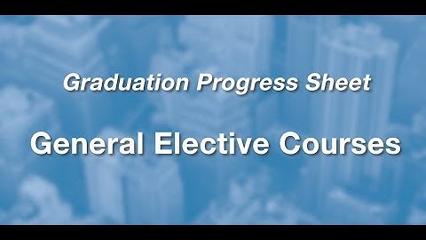 General Elective Courses | Graduation Progress Sheet | CUNY SPS Advisement FAQ
