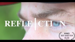 Reflection (AWARD WINNING SHORT FILM)