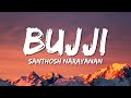 Jagame thandhiram  bujji lyrics  dhanush  santhosh narayanan  karthik subbaraj  anirudh r