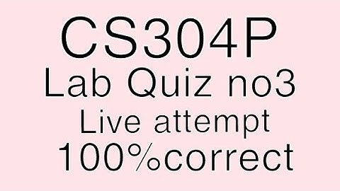 Cs304P lab quiz no 3 important MCQS live attempt 2024
