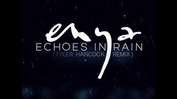 Echoes In Rain (Tyler Hancock Remix)