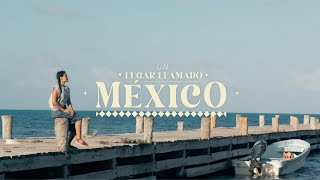 Un lugar llamado México: 