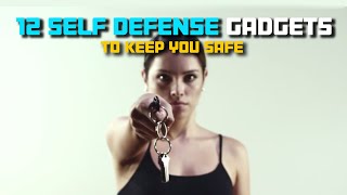 Self Defense: Top 12 Must-Have Self-Defense Gadgets to Keep You Safe