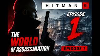 I Became Agent 47 in Hitman 3! | Episode 1